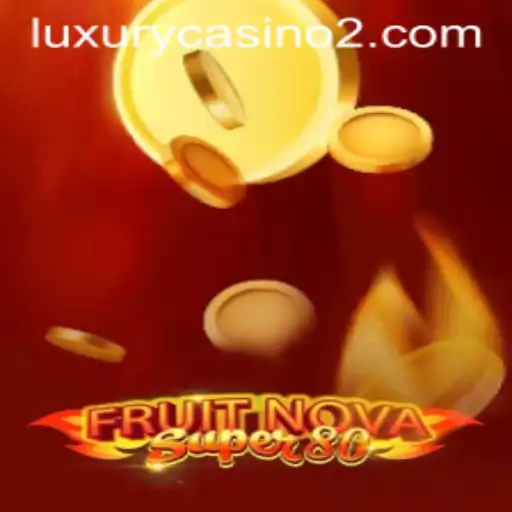 Experience the Excitement with FruitNovaSuper80 on 7700.bet